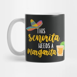 This Senorita Needs a Margarita - Cinco de Mayo Mug